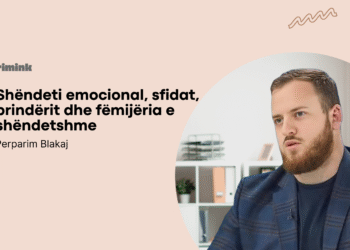 Shëndeti emocional, sfidat, prindërit dhe fëmijëria e shëndetshme